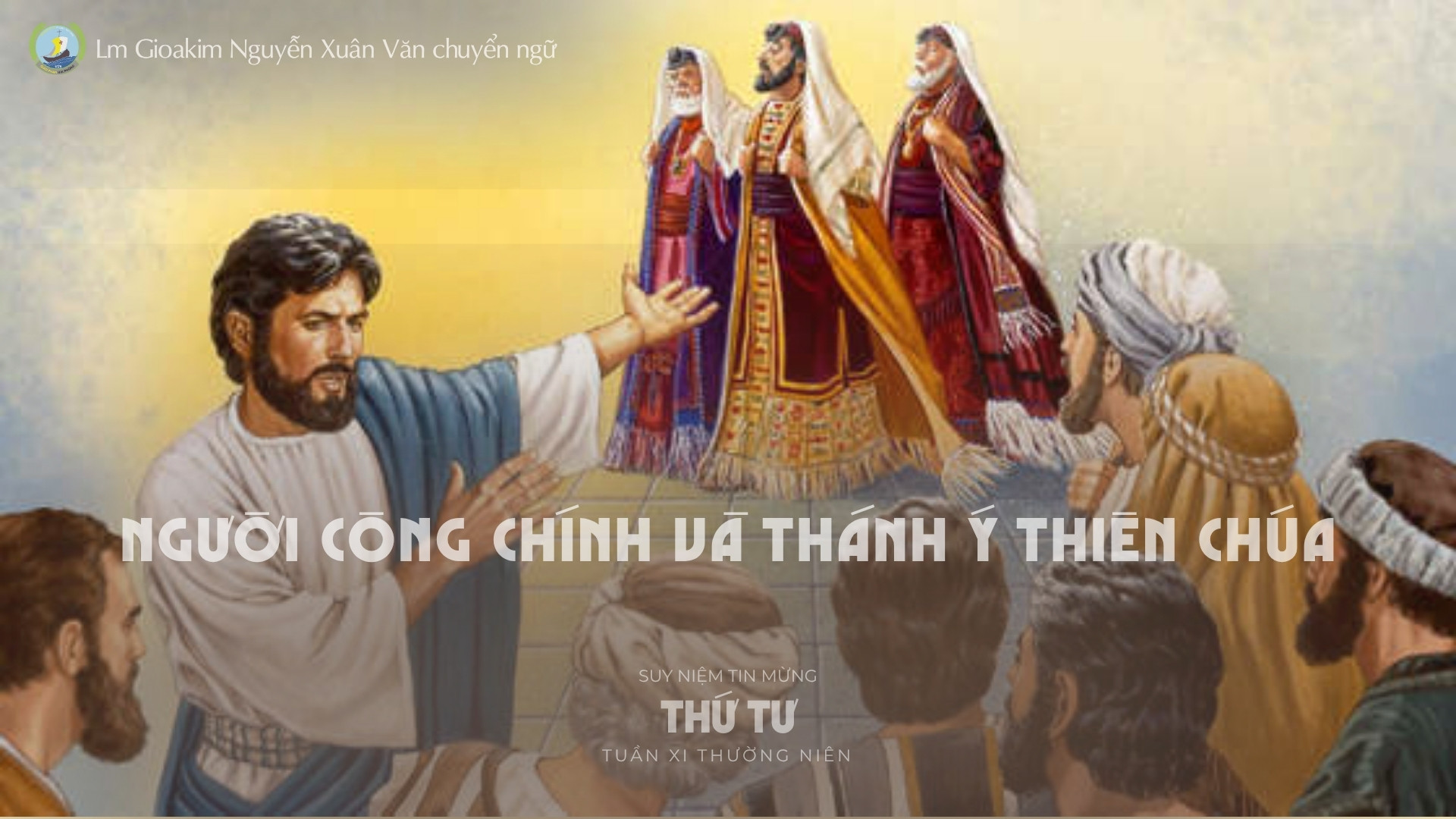 Lời ban Sự sống: Người công chính và thánh ý Thiên Chúa _Thứ Tư tuần XI _ Mùa Thường niên